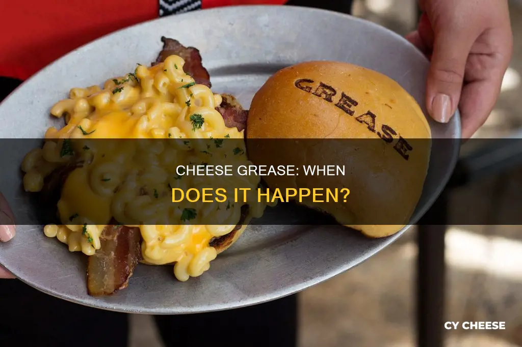 when do you get cheese grease
