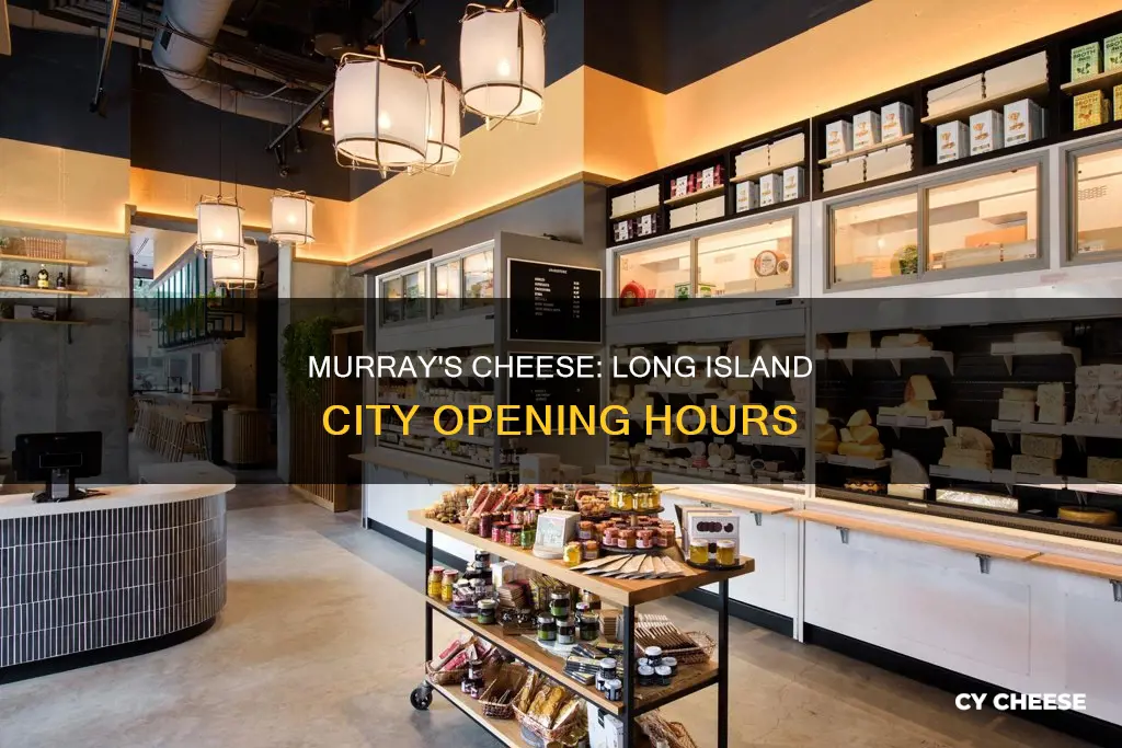 when does murrys cheese open in long island city