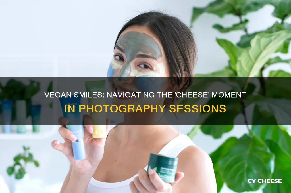 when the photographer says cheese and your a vegan