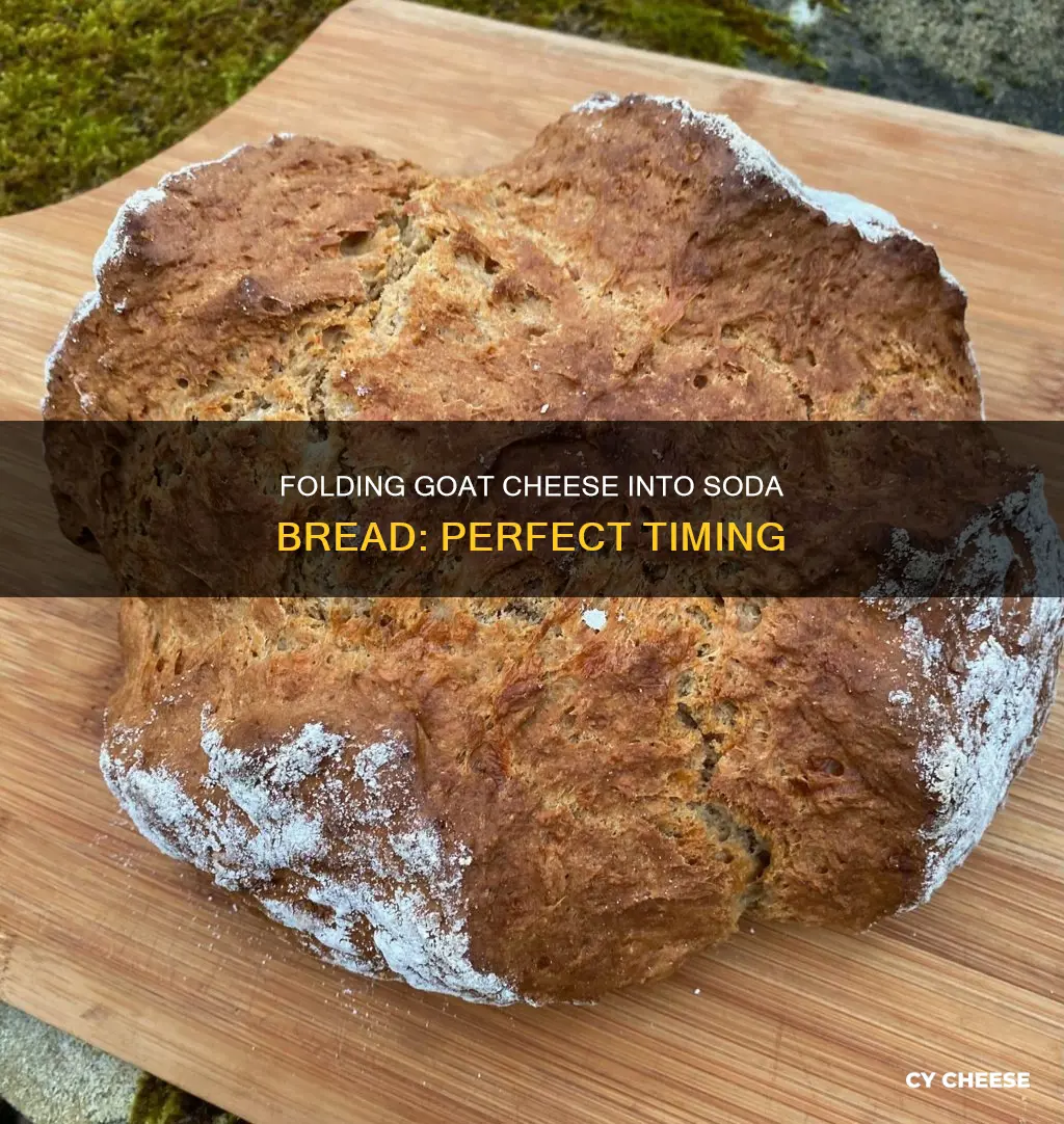 when to fold in goat cheese into soda bread