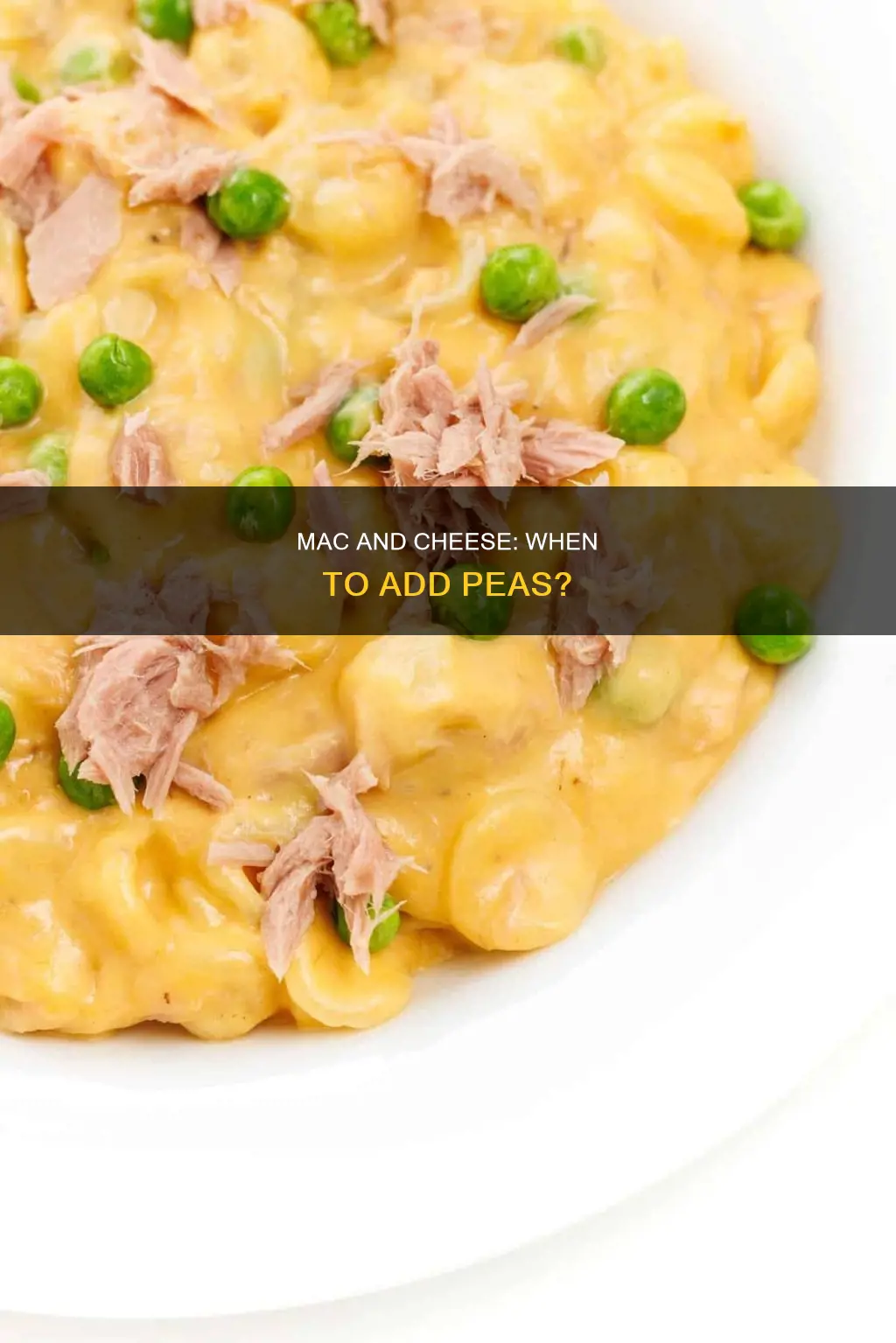 when to put peas in macaroni and cheese