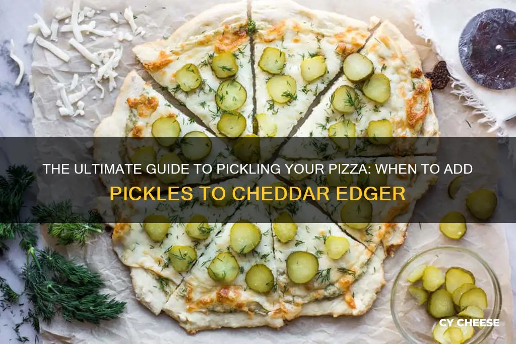 when to put pickles on cheese edger pizza