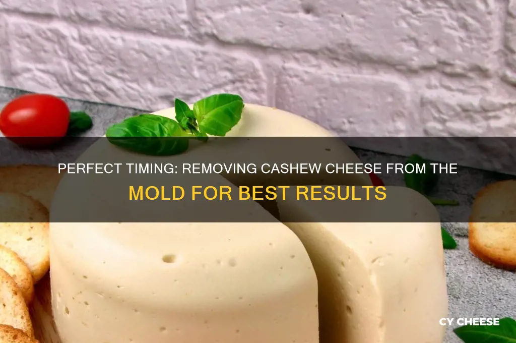 when to remove cashew cheese from the mold