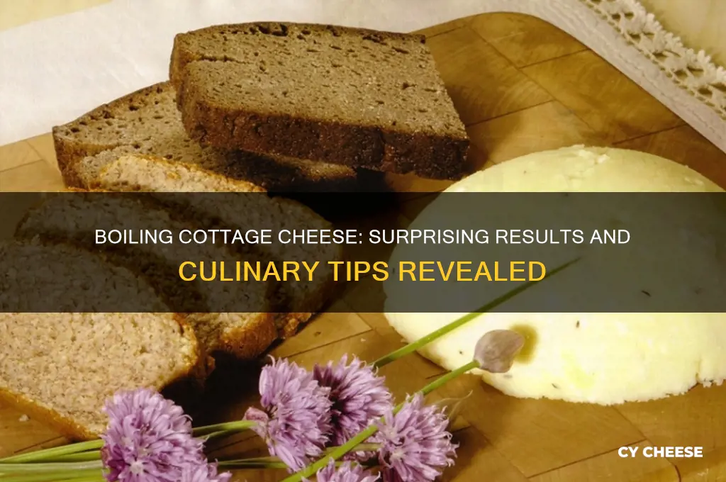 when u boil cottage cheese