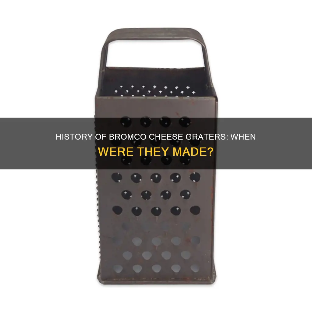 when was bromco cheese graters made
