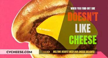 The Uncheesy Truth: When She Doesn't Like Cheese