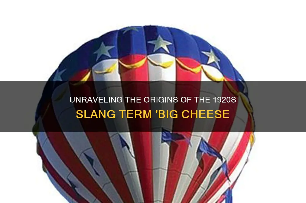 where did the 1920 term big cheese come from