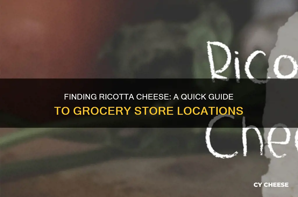 where do i find ricotta cheese in grocery store