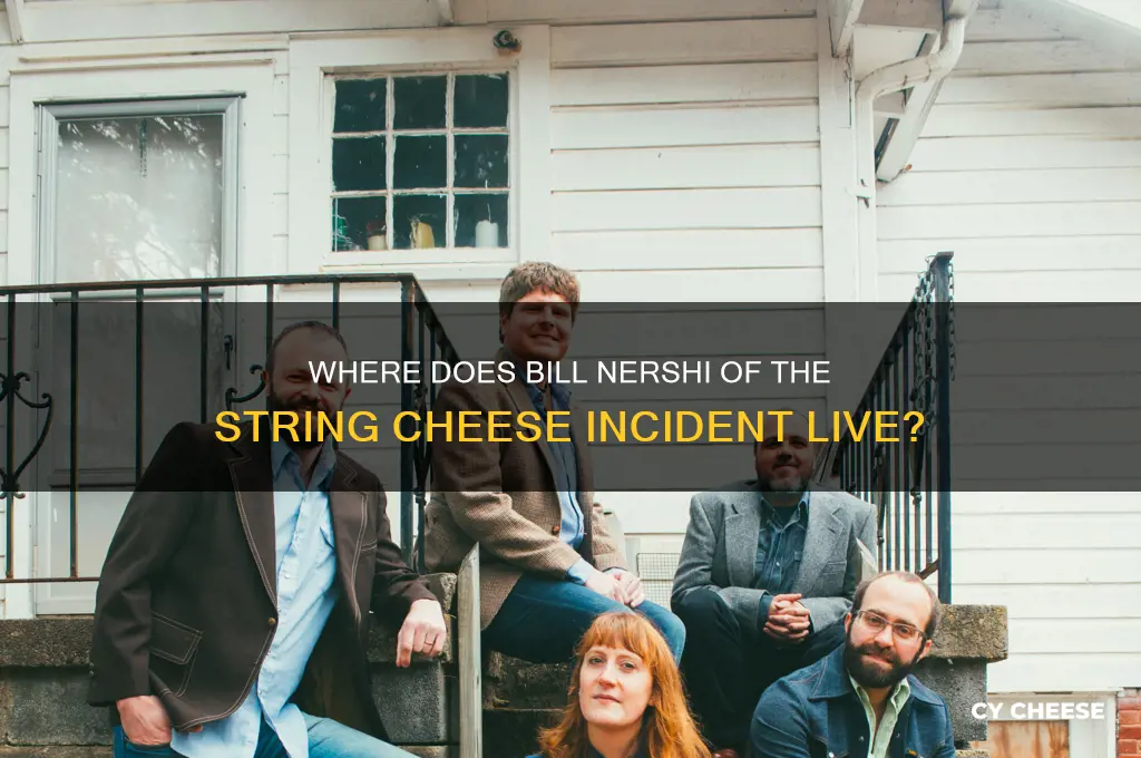 where does bill nershi from the string cheese incident live