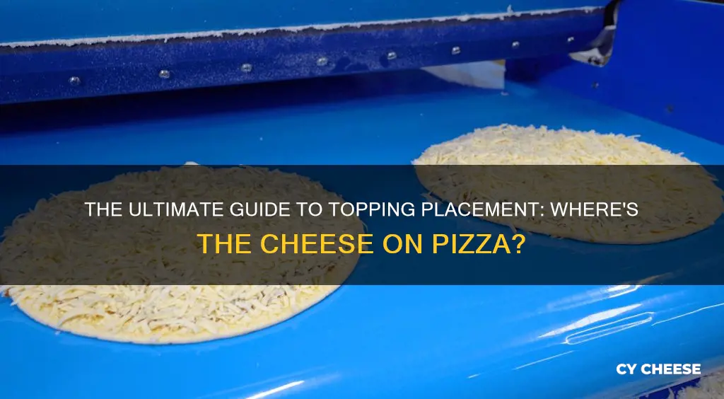 where does cheese go on a pizza