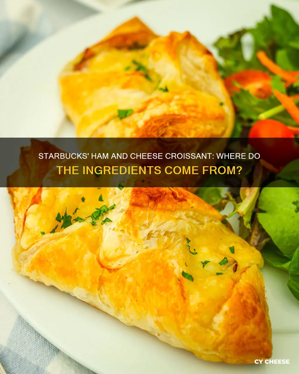 where does starbucks get their ham and cheese croissant