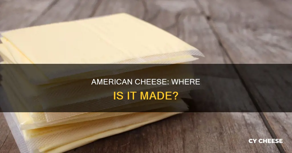 where is american cheese made