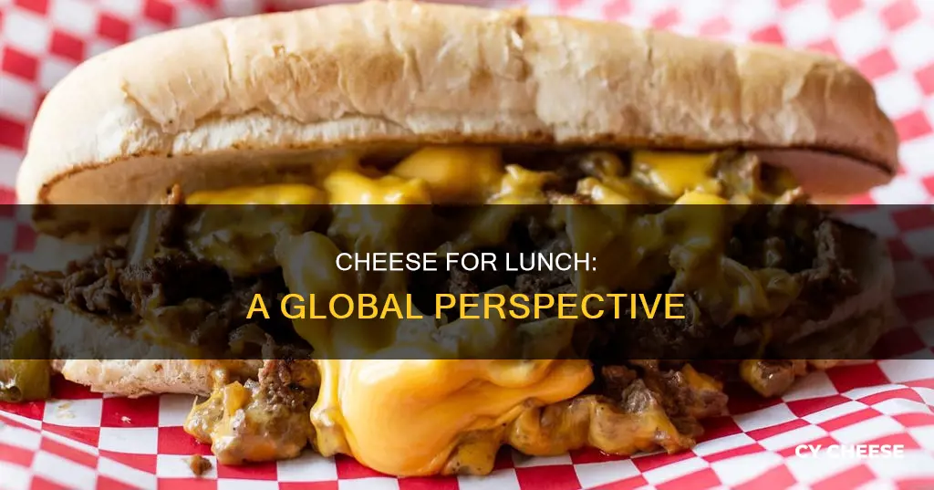 where is cheese commonly served for lunch