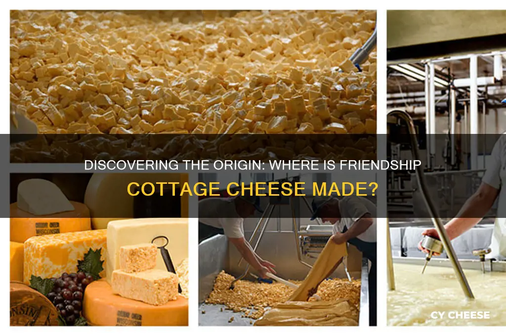 where is friendship cottage cheese made
