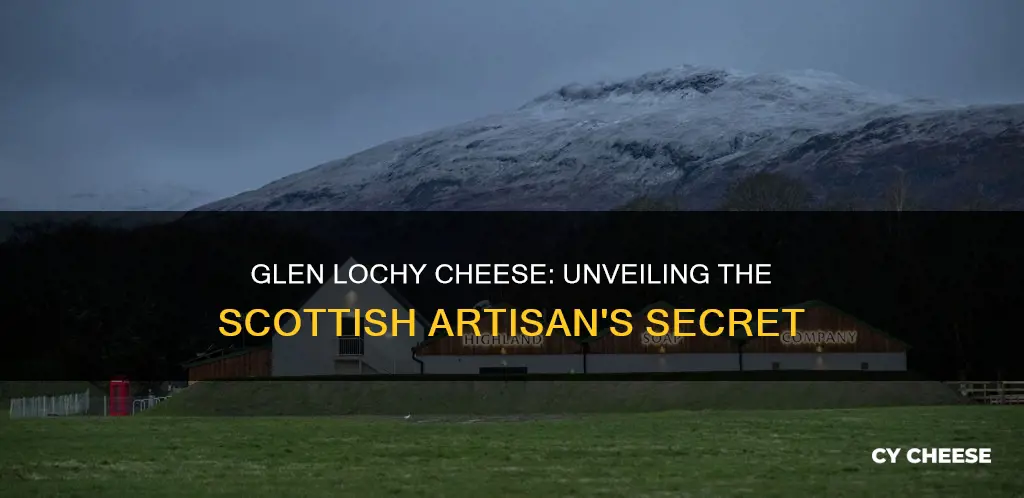 where is glen lochy cheese made