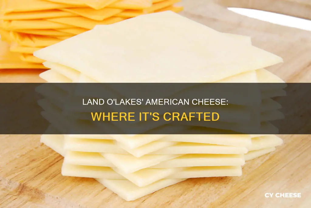 where is land o lakes american cheese made