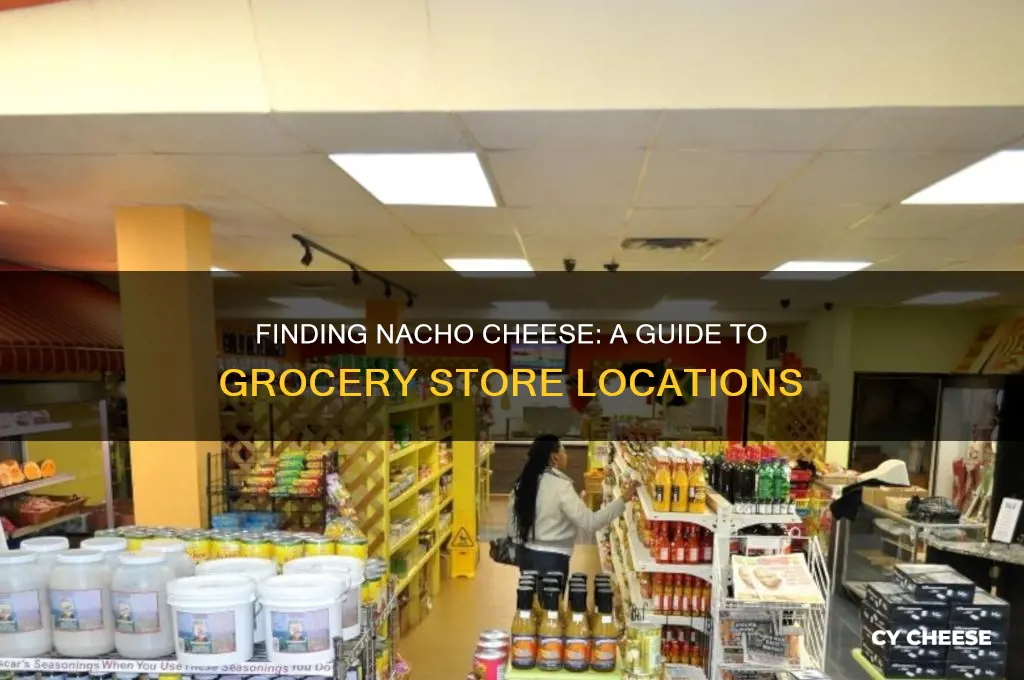 where is nacho cheese in the grocery store