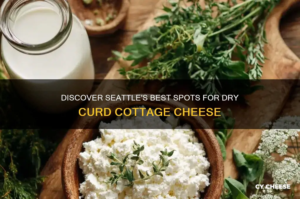 where to buy dry curd cottage cheese in seattle