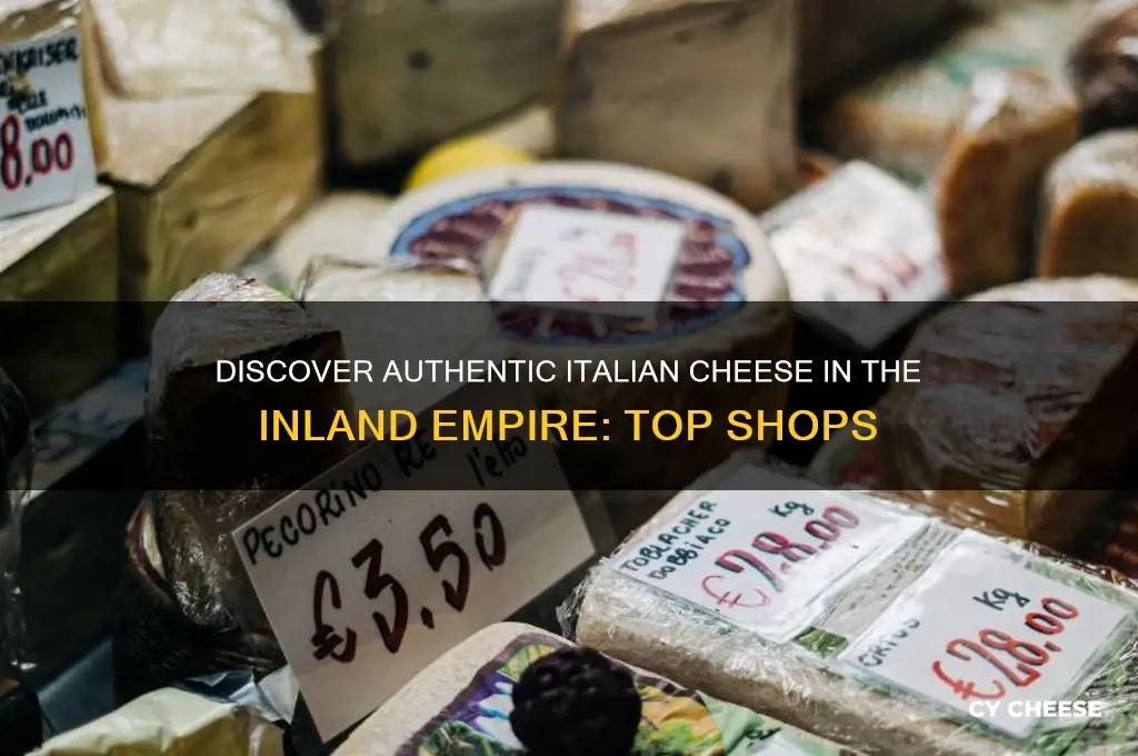where to buy good italian cheese inland empire