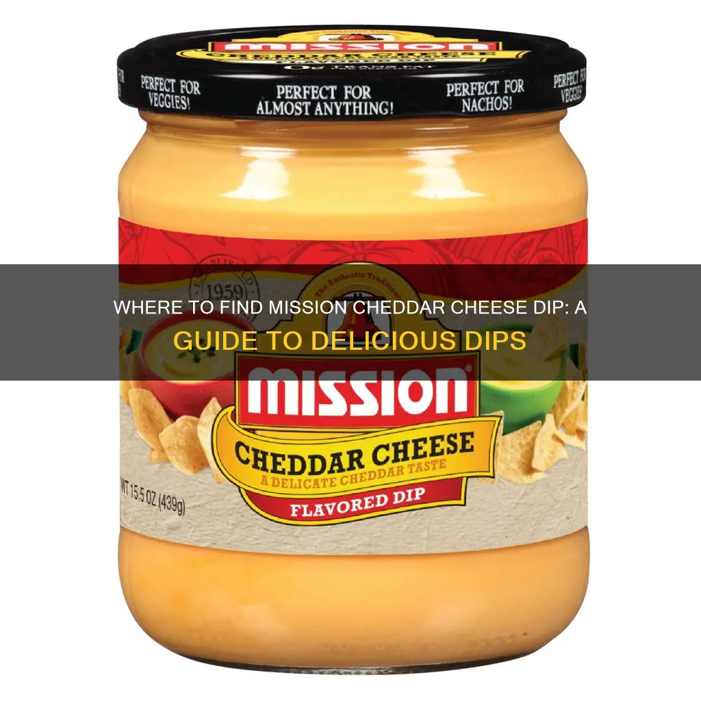 where to buy mission cheddar cheese dip