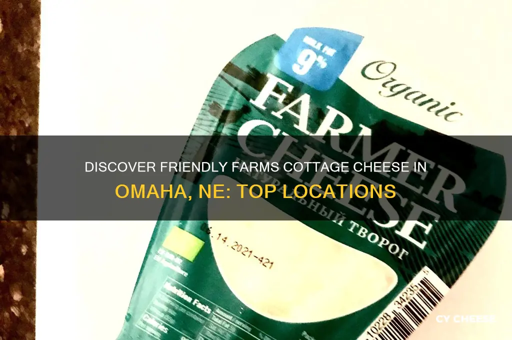 where to find friendly farms cottage cheese omaha ne