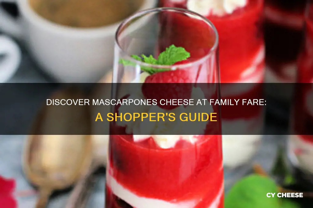where to find mascarpone cheese in family fare