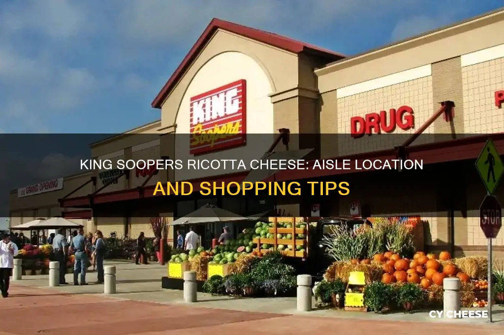 where to find ricotta cheese in king soopers