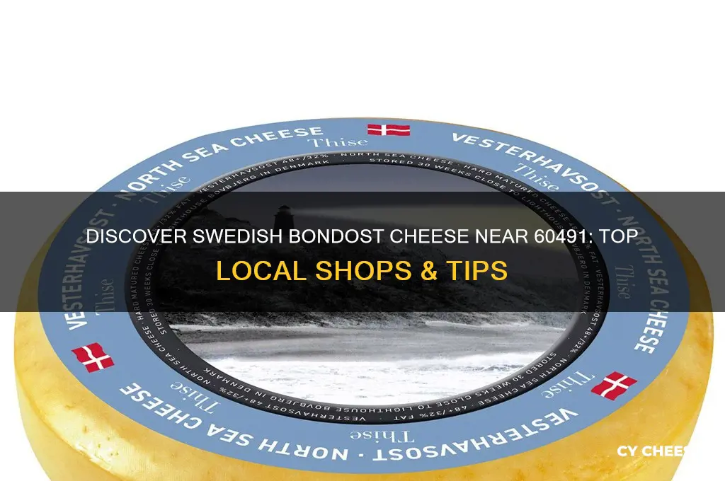 where to find swedish bondost cheese near 60491