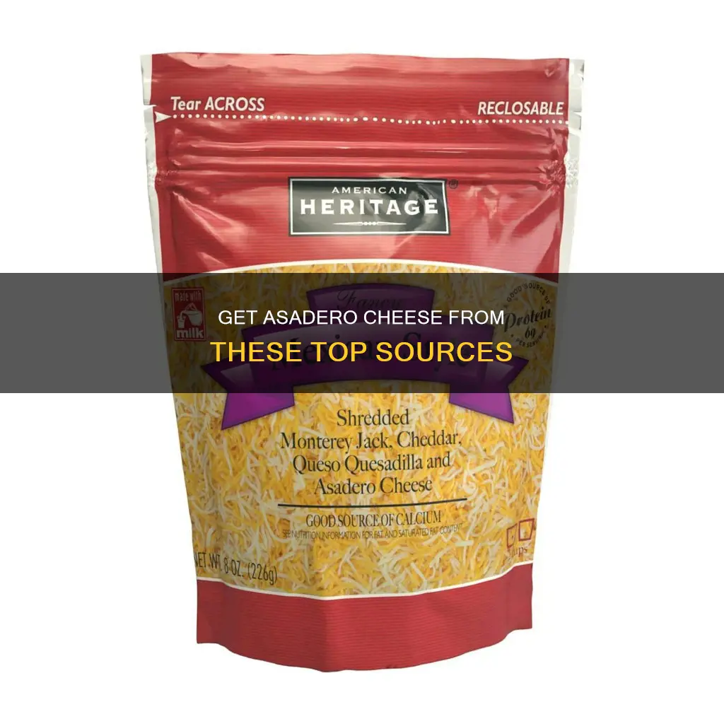 where to get asadero cheese