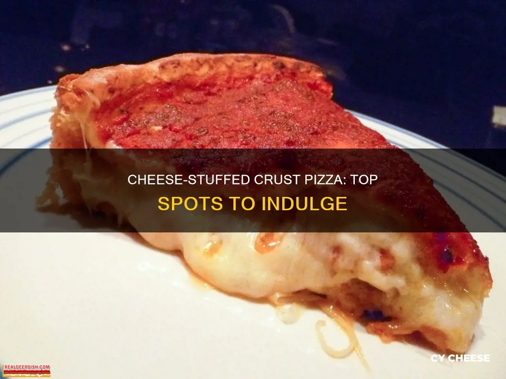 where to get cheese stuffed crust pizza