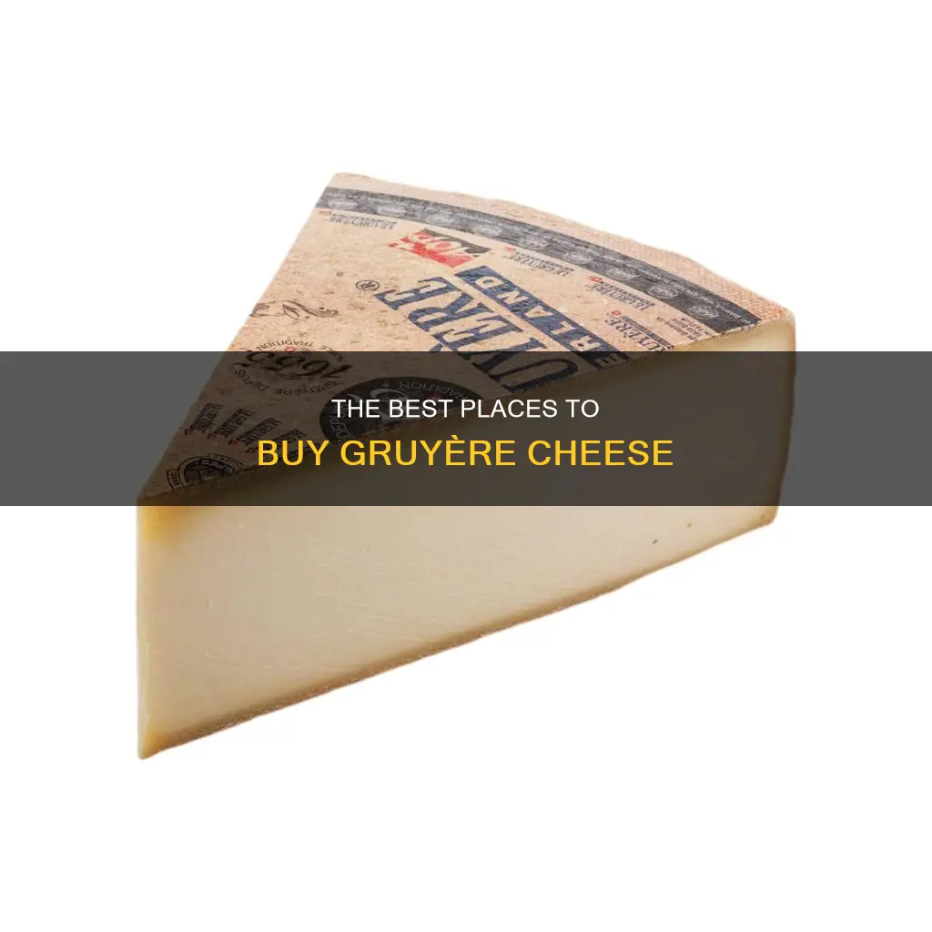 where to get gruyere cheese
