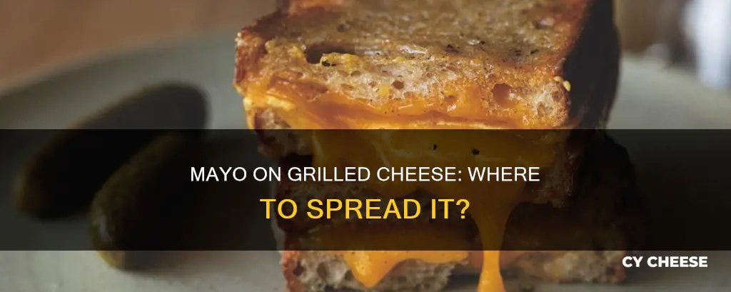 where to put mayo on grilled cheese