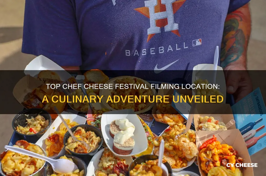 where was the top chef cheese festival filmed