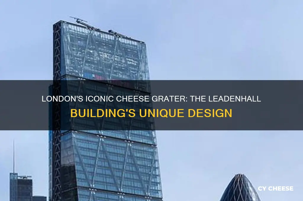 which building in london is called the cheese grater