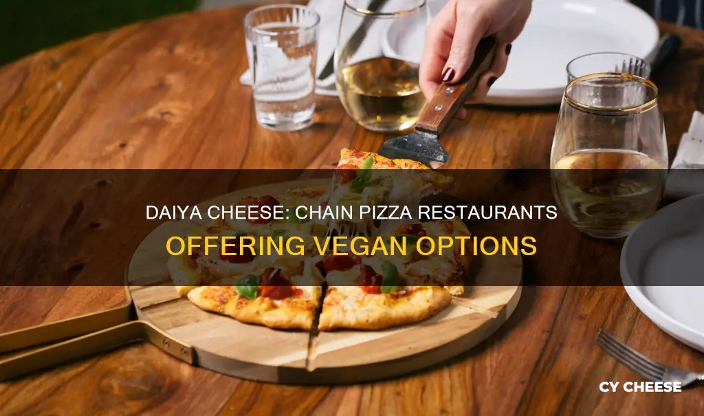 which chain pizza restaurants have daiya cheese