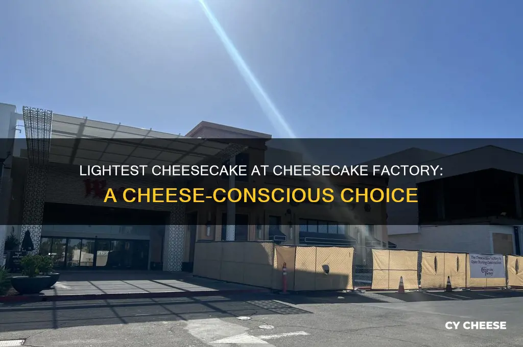 which cheesecake factory cheesecake has the least amount of cheese