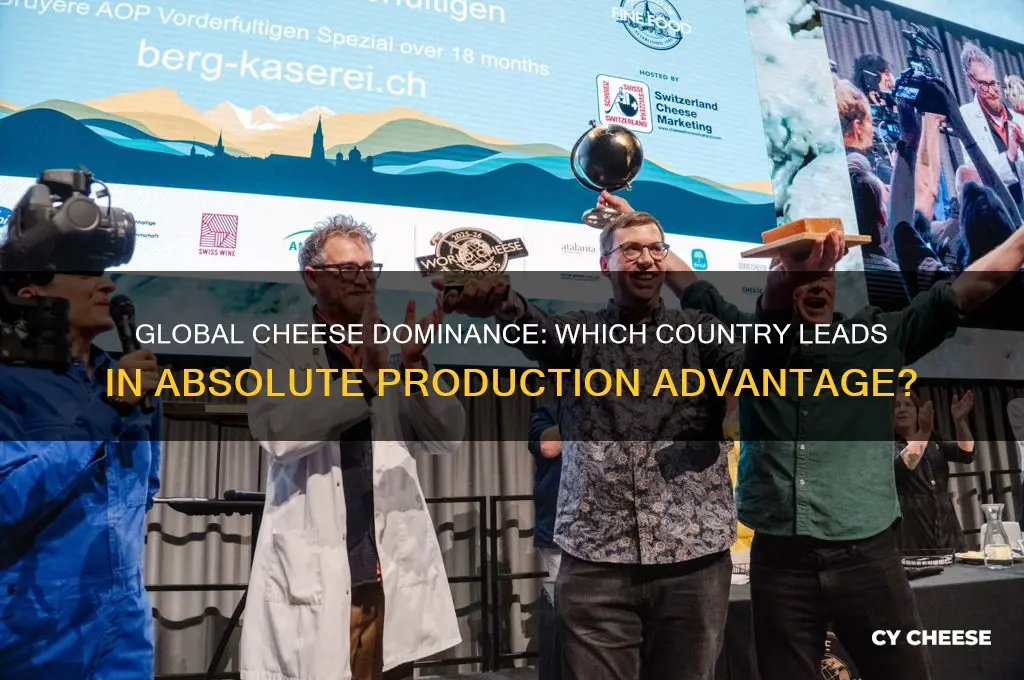 which country has an absolute advantage for producing cheese