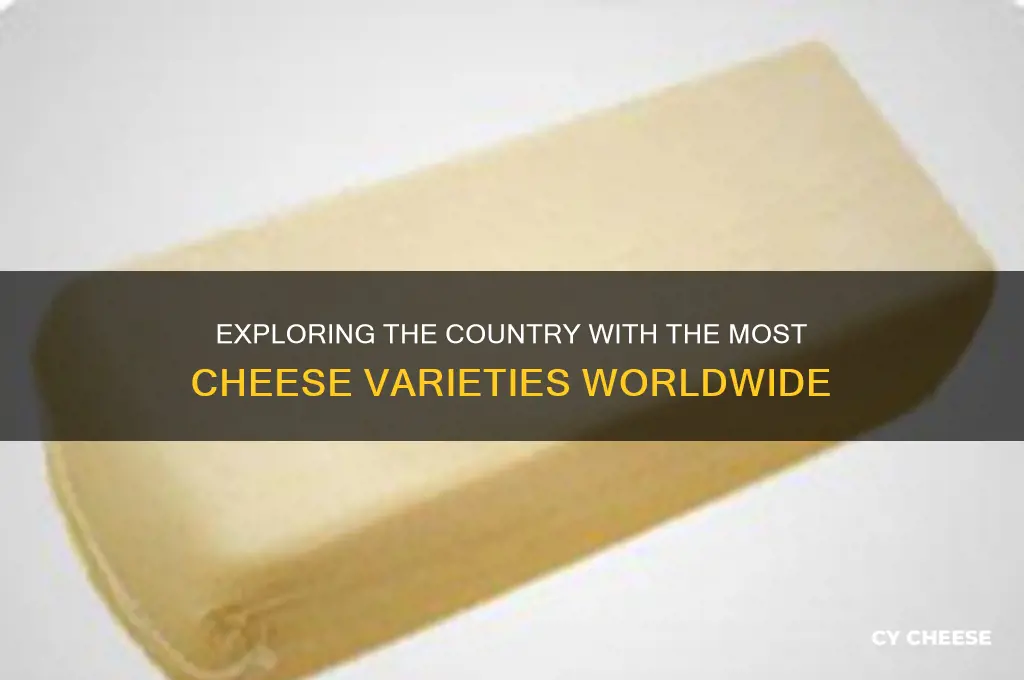which country has the most varieties of cheese