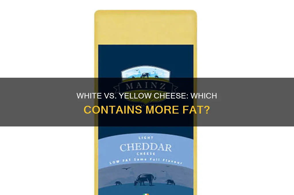 which has more fat white or yellow cheese