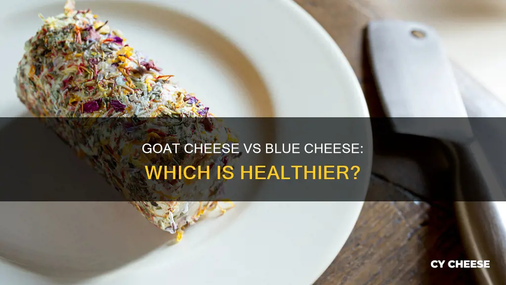 which is better for you goat cheese or bleu cheese
