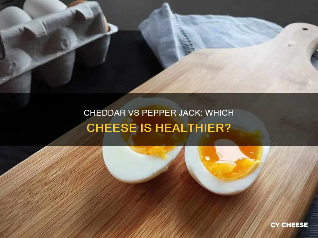 which is healthier cheddar or pepper jack cheese