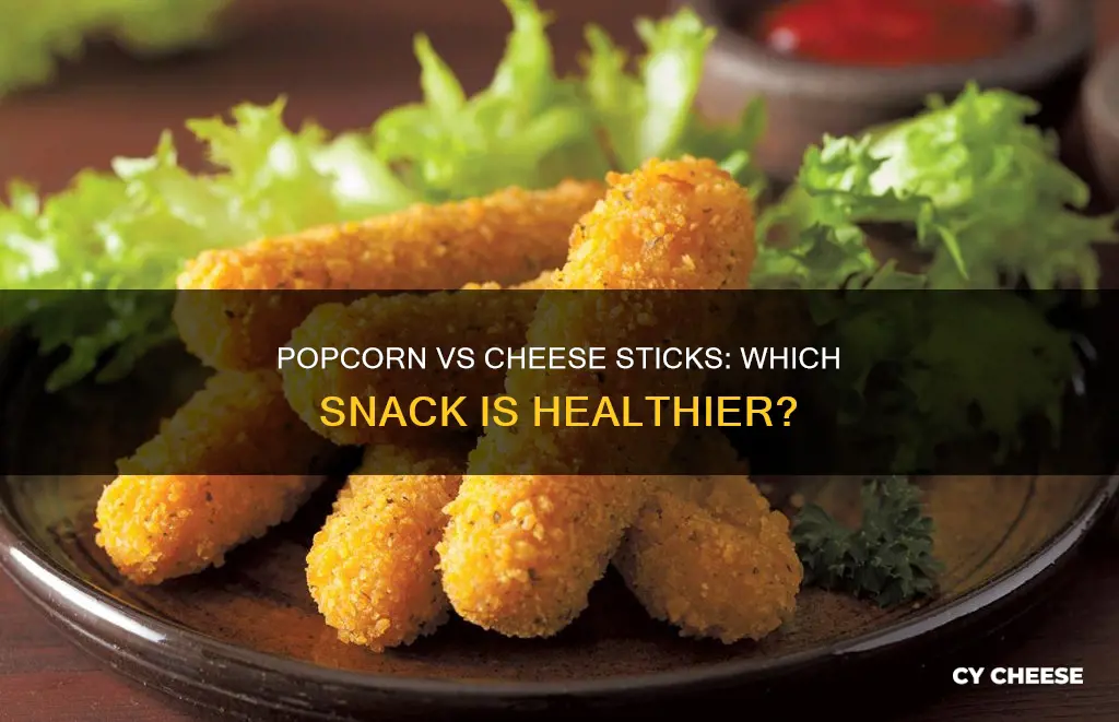 which is healthier popcorn or cheese stick