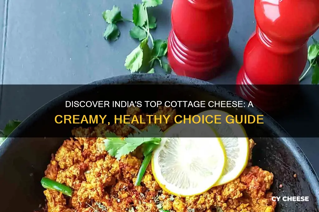 which is the best cottage cheese in india