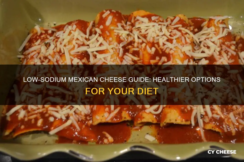 which mexican cheese has the least amount of sodium