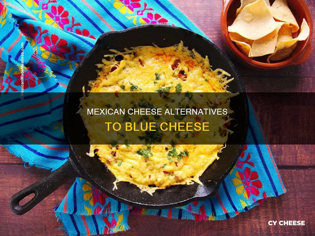 which mexican cheese is similar to blue cheese
