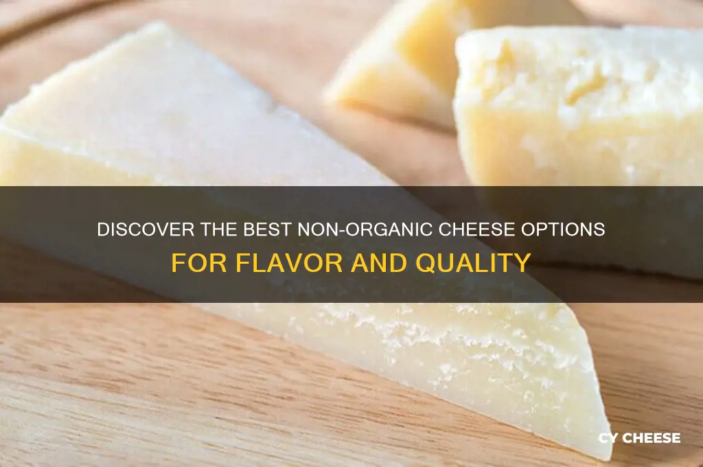 which non organic cheese is good