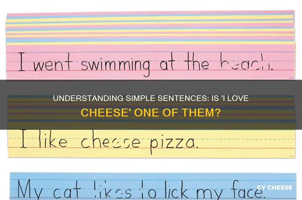 which of the following sentences is simple i love cheese