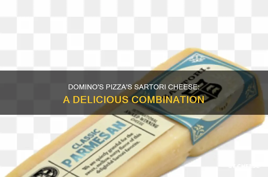 which sartori cheese used in domino