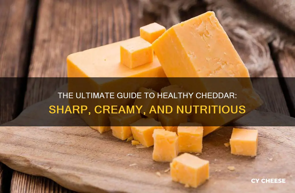 which sharp cheddar cheese are healthy