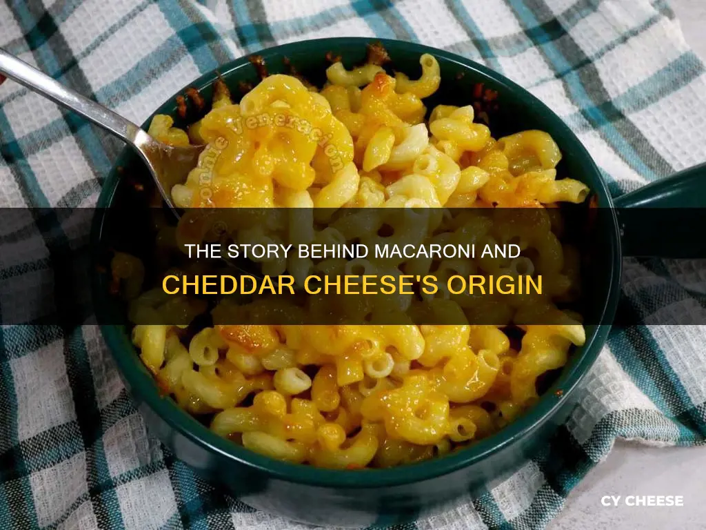who came up with macaroni and cheddar cheese